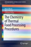 The Chemistry of Thermal Food Processing Procedures cover