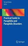 Practical Guide to Paraphilia and Paraphilic Disorders cover