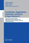 Coordination, Organizations, Institutions, and Norms in Agent Systems XI cover