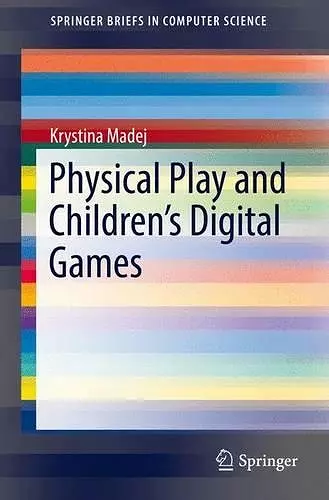 Physical Play and Children’s Digital Games cover