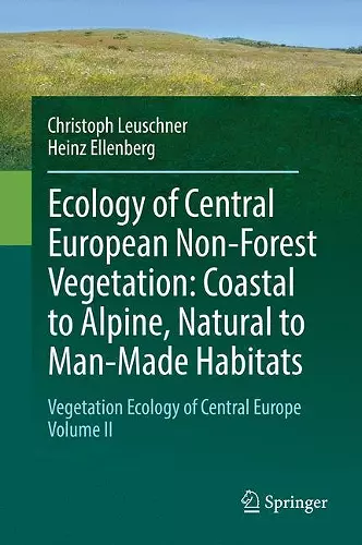 Ecology of Central European Non-Forest Vegetation: Coastal to Alpine, Natural to Man-Made Habitats cover