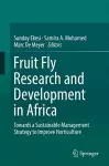 Fruit Fly Research and Development in Africa - Towards a Sustainable Management Strategy to Improve Horticulture cover