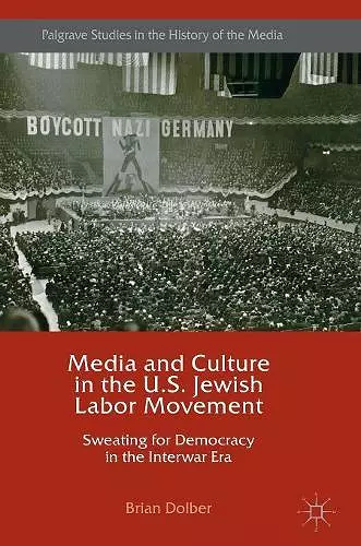 Media and Culture in the U.S. Jewish Labor Movement cover