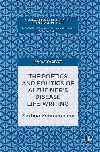 The Poetics and Politics of Alzheimer’s Disease Life-Writing cover