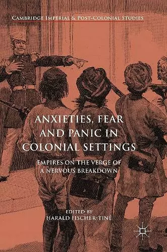 Anxieties, Fear and Panic in Colonial Settings cover
