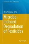 Microbe-Induced Degradation of Pesticides cover