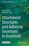 Attachment Structures and Adhesive Secretions in Arachnids cover