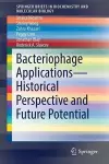 Bacteriophage Applications - Historical Perspective and Future Potential cover