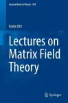 Lectures on Matrix Field Theory cover