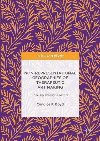 Non-Representational Geographies of Therapeutic Art Making cover