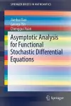 Asymptotic Analysis for Functional Stochastic Differential Equations cover