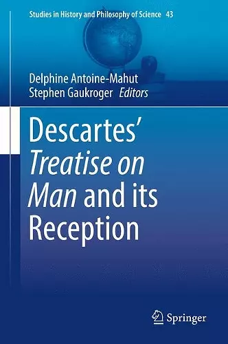 Descartes’ Treatise on Man and its Reception cover
