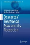 Descartes’ Treatise on Man and its Reception cover