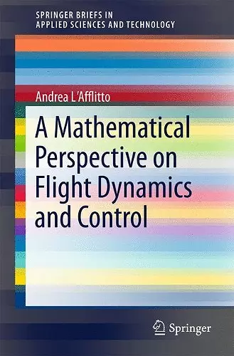 A Mathematical Perspective on Flight Dynamics and Control cover