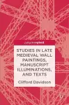 Studies in Late Medieval Wall Paintings, Manuscript Illuminations, and Texts cover