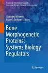 Bone Morphogenetic Proteins: Systems Biology Regulators cover