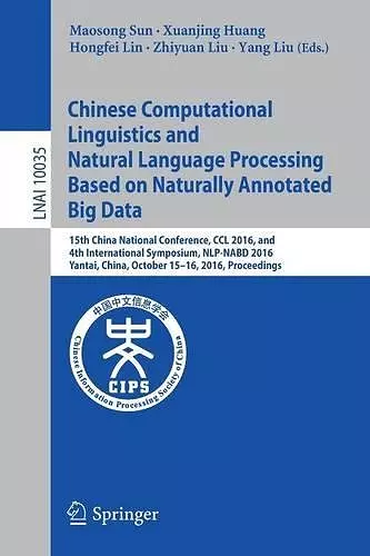 Chinese Computational Linguistics and Natural Language Processing Based on Naturally Annotated Big Data cover