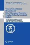 Chinese Computational Linguistics and Natural Language Processing Based on Naturally Annotated Big Data cover