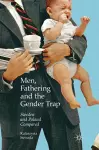 Men, Fathering and the Gender Trap cover