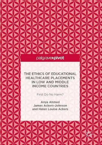 The Ethics of Educational Healthcare Placements in Low and Middle Income Countries cover