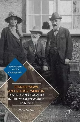 Bernard Shaw and Beatrice Webb on Poverty and Equality in the Modern World, 1905–1914 cover