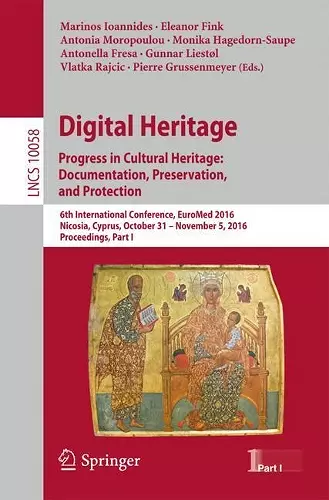 Digital Heritage. Progress in Cultural Heritage: Documentation, Preservation, and Protection cover