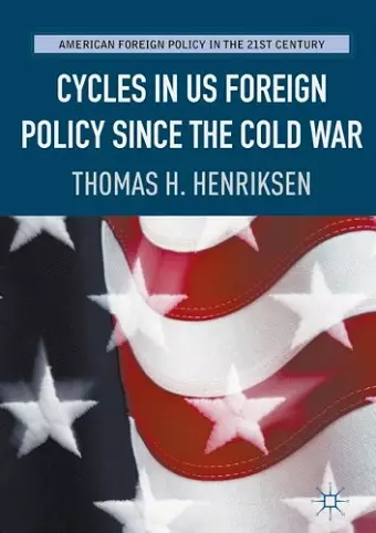 Cycles in US Foreign Policy since the Cold War cover