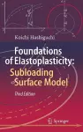 Foundations of Elastoplasticity: Subloading Surface Model cover