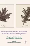 Ethical Literacies and Education for Sustainable Development cover