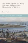 War, Public Opinion and Policy in Britain, France and the Netherlands, 1785-1815 cover