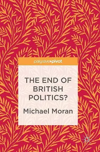 The End of British Politics? cover