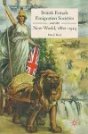 British Female Emigration Societies and the New World, 1860-1914 cover