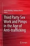 Third Party Sex Work and Pimps in the Age of Anti-trafficking cover