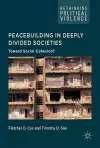 Peacebuilding in Deeply Divided Societies cover
