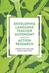 Developing Language Teacher Autonomy through Action Research cover