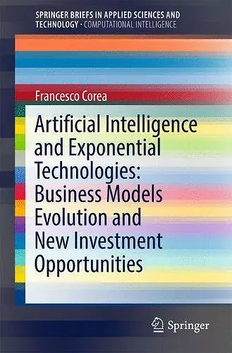 Artificial Intelligence and Exponential Technologies: Business Models Evolution and New Investment Opportunities cover