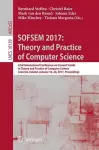 SOFSEM 2017: Theory and Practice of Computer Science cover