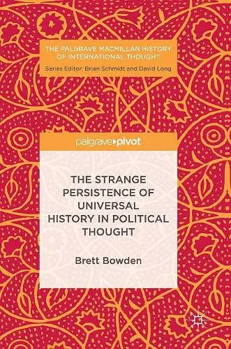 The Strange Persistence of Universal History in Political Thought cover