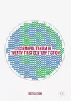 Cosmopolitanism in Twenty-First Century Fiction cover