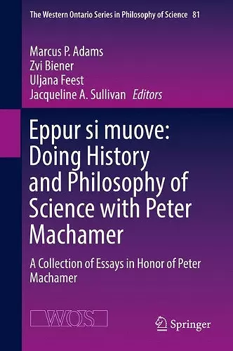 Eppur si muove: Doing History and Philosophy of Science with Peter Machamer cover
