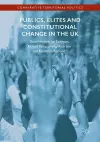 Publics, Elites and Constitutional Change in the UK cover