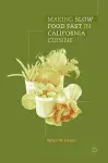 Making Slow Food Fast in California Cuisine cover