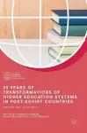 25 Years of Transformations of Higher Education Systems in Post-Soviet Countries cover