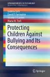 Protecting Children Against Bullying and Its Consequences cover