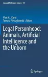 Legal Personhood: Animals, Artificial Intelligence and the Unborn cover