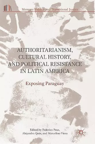 Authoritarianism, Cultural History, and Political Resistance in Latin America cover