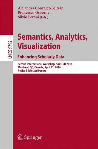 Semantics, Analytics, Visualization. Enhancing Scholarly Data cover