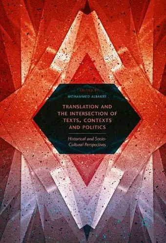 Translation and the Intersection of Texts, Contexts and Politics cover