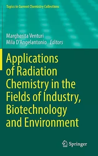 Applications of Radiation Chemistry in the Fields of Industry, Biotechnology and Environment cover