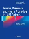 Trauma, Resilience, and Health Promotion in LGBT Patients cover